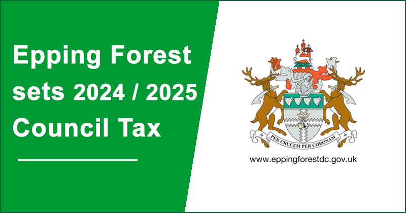 Epping Forest sets 2024 / 2025 Council Tax