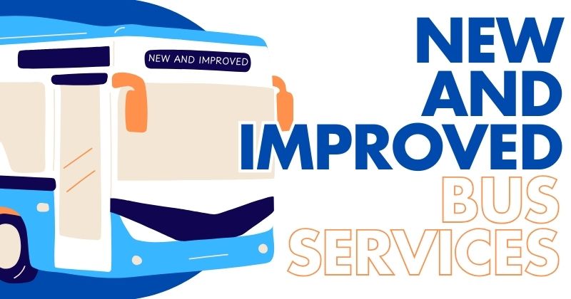 Image of a bus front with the text "New and Improved Bus Services"