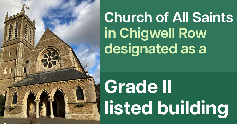 Church of All Saints in Chigwell Row designated as a Grade ll listed building