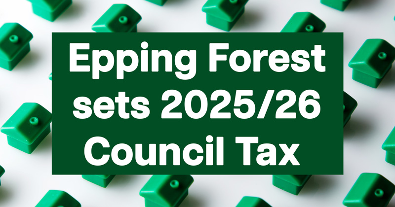 Epping Forest sets 2025/26 Council Tax