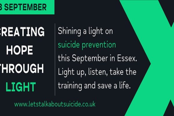 CREATING HOPE THROUGH LIGHT - Shining a light on sucide prevention this septemeber in Essex, Light up, Listen, take the training and save a life