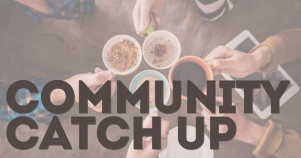 Community Catch Up